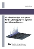 Cover: Ultrabreitbandiges Funksystem f&uuml;r die &Uuml;bertragung von Signalen von Fahrzeug-Kameras - Cuvillier Verlag eBooks