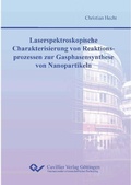 Cover: Laserspektroskopische Charakterisierung von Reaktionsprozessen zur Gasphasensynthese von Nanopartikeln - Cuvillier Verlag eBooks
