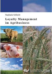 Abbildung von: Loyalty Management im Agribusiness - Cuvillier Verlag