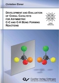 Cover: Development and Evaluation of Chiral Catalysts for Asymmetric C-C and C-H Bond forming Reactions - Cuvillier Verlag eBooks