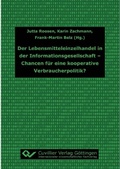 Cover: Der Lebensmitteleinzelhandel in der Informationsgesellschaft - Chancen f&uuml;r eine kooperative Verbraucherpolitik? - Cuvillier Verlag eBooks