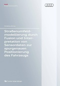 Cover: Stra&szlig;enumfeldmodellierung durch Fusion und Interpretation von Sensordaten zur spurgenauen Positionierung des Fahrzeugs - Cuvillier Verlag eBooks