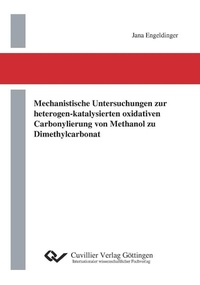 Abbildung von: Mechanistische Untersuchungen zur heterogen-katalysierten oxidativen Carbonylierung von Methanol zu Dimethylcarbonat - Cuvillier Verlag
