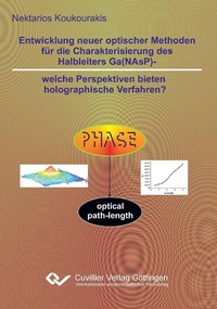 Abbildung von: Entwicklung neuer optischer Methoden für die Charakterisierung des Halbleiters Ga(NAsP) &#x2013; welche Perspektiven bieten holographische Verfahren? - Cuvillier Verlag