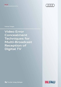 Bild vergrößern Bild: Video Error Concealment Techniques for Multi-Broadcast Reception of Digital TV - Cuvillier Verlag eBooks