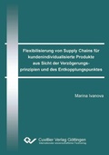 Cover: Flexibilisierung von Supply Chains f&uuml;r kundenindividualisierte Produkte aus Sicht der Verz&ouml;gerungsprinzipien und des Entkopplungspunktes - Cuvillier Verlag eBooks