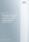 Cover: Realisierung eines variablen Kurbeltriebs f&uuml;r einen aufgeladenen Ottomotor - Cuvillier Verlag eBooks