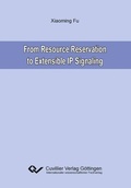 Cover: From Resource Reservation to Extensible IP Signaling - Cuvillier Verlag eBooks