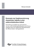 Cover: Konzepte zur Implementierung chemischer Inhalte in der au&szlig;erschulischen Arbeit - Cuvillier Verlag eBooks