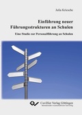 Cover: Einf&uuml;hrung neuer F&uuml;hrungsstrukturen an Schulen - Cuvillier Verlag eBooks