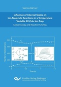Cover: Influence of Internal States on Ion-Molecule Reactions in a Temperature Variable 22-Pole Ion Trap - Cuvillier Verlag eBooks