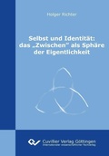 Cover: Selbst und Identit&auml;t: das „Zwischen” als Sph&auml;re der Eigentlichkeit - Cuvillier Verlag eBooks