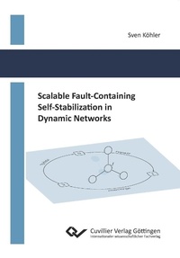 Enlarge image Cover: Scalable Fault-Containing Self-Stabilization in Dynamic Networks - Cuvillier Verlag eBooks