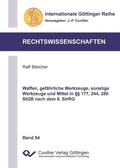 Cover: Waffen, gef&auml;hrliche Werkzeuge, sonstige Werkzeuge und Mittel in &sect;&sect; 177, 244, 250 StGB nach dem 6. StrRG - Cuvillier Verlag eBooks