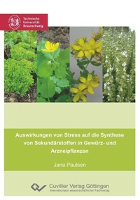 Abbildung von: Auswirkungen von Stress auf die Synthese von Sekundärstoffen in Gewürz- und Arzneipflanzen - Cuvillier Verlag