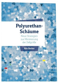 Abbildung von: Polyurethan-Schäume - Neue Strategien zur Minimierung der Zellgröße - Cuvillier Verlag
