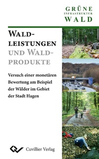 Abbildung von: Waldleistungen und Waldprodukte - Cuvillier Verlag