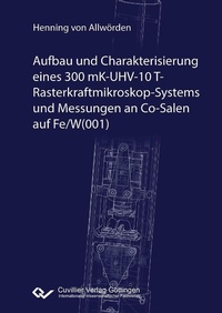 Abbildung von: Aufbau und Charakterisierung eines 300 mK-UHV-10 T-Rasterkraftmikroskop-Systems und Messungen an Co-Salen auf Fe/W(001) - Cuvillier Verlag