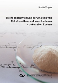 Abbildung von: Methodenentwicklung zur Analytik von Celluloseethern auf verschiedenen strukturellen Ebenen - Cuvillier Verlag