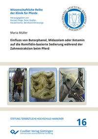 Abbildung von: Einfluss von Butorphanol, Midazolam oder Ketamin auf die Romifidin-basierte Sedierung während der Zahnextraktion beim Pferd - Cuvillier Verlag