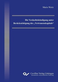 Abbildung von: Die Verdachtskündigung unter Berücksichtigung des &#x201E;Vertrauenskapitals&#x201C; - Cuvillier Verlag