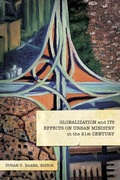Cover: Globalization and Its Effects on Urban Ministry in the 21st Century: - William Carey Publishing