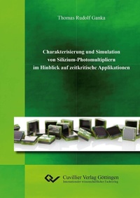 Abbildung von: Charakterisierung und Simulation von Silizium-Photomultipliern im Hinblick auf zeitkritische Applikationen - Cuvillier Verlag
