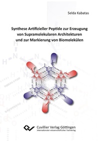 Abbildung von: Synthese Artifizieller Peptide zur Erzeugung von Supramolekularen Architekturen und zur Markie-rung von Biomolekülen - Cuvillier Verlag