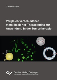 Abbildung von: Vergleich verschiedener metallbasierter Therapeutika zur Anwendung in der Tumortherapie - Cuvillier Verlag