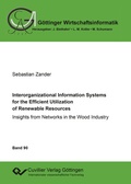 Cover: Interorganizational Information Systems for the Efficient Utilization of Renewable Resources - Cuvillier Verlag