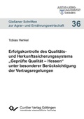 Cover: Erfolgskontrolle des Qualit&auml;ts- und Herkunftssicherungssystems „Gepr&uuml;fte Qualit&auml;t – Hessen“ unter besonderer Ber&uuml;cksichtigung der Vertragsregelungen - Cuvillier Verlag eBooks