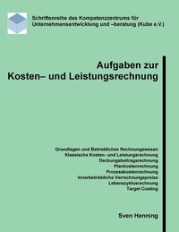 Abbildung von: Aufgaben zur Kosten- und Leistungsrechnung - BoD - Books on Demand