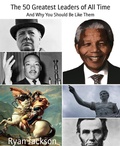 Cover: The 50 Greatest Leaders of All Time - BookRix