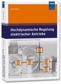 Bild: Hochdynamische Regelung elektrischer Antriebe - VDE Verlag