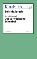 Cover: Der verwachsene Schnabel - Kursbuch Kulturstiftung gGmbH