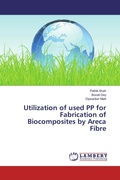 Cover: Utilization of used PP for Fabrication of Biocomposites by Areca Fibre - LAP Lambert Academic Publishing
