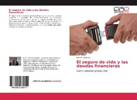Abbildung von: El seguro de vida y las deudas financieras - Editorial Académica Española