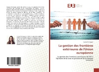 Abbildung von: La gestion des frontières extérieures de l'Union européenne - Éditions universitaires européennes