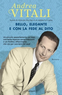 Abbildung von: Bello, elegante e con la fede al dito - Narratori moderni;Garzanti