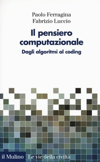 Abbildung von: Il pensiero computazionale. Dagli algoritmi al coding - Le vie della civiltà;Il Mulino