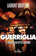 Cover: Il giorno in cui tutto si incendi&ograve;. Guerriglia - SIGNS PUBLISHING