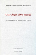 Cover: Cose degli altri mondi. Saperi e pratiche del divenire umani - I libri dell'oroboro;Colibr&igrave; Edizioni