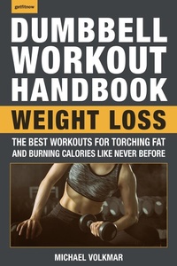 Abbildung von: The Dumbbell Workout Handbook: Weight Loss - Hatherleigh Press