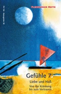 Cover: Gef&uuml;hle 7: Liebe und Ha&szlig; - Flensburger Hefte