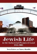 Cover: Jewish Life in the Industrial Promised Land 1855-2005 - Michigan State University Press