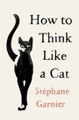 Cover: How to Think Like a Cat - HarperCollins