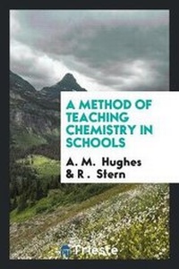Enlarge image Cover: A Method of Teaching Chemistry in Schools - Trieste Publishing