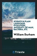 Cover: Evolution, Antiquity of Man, Bacteria, Etc - Trieste Publishing
