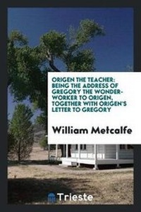 Enlarge image Cover: Origen the Teacher - Trieste Publishing
