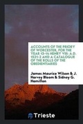 Cover: Accounts of the Priory of Worcester, for the Year 13-14 Henry VIII - Trieste Publishing